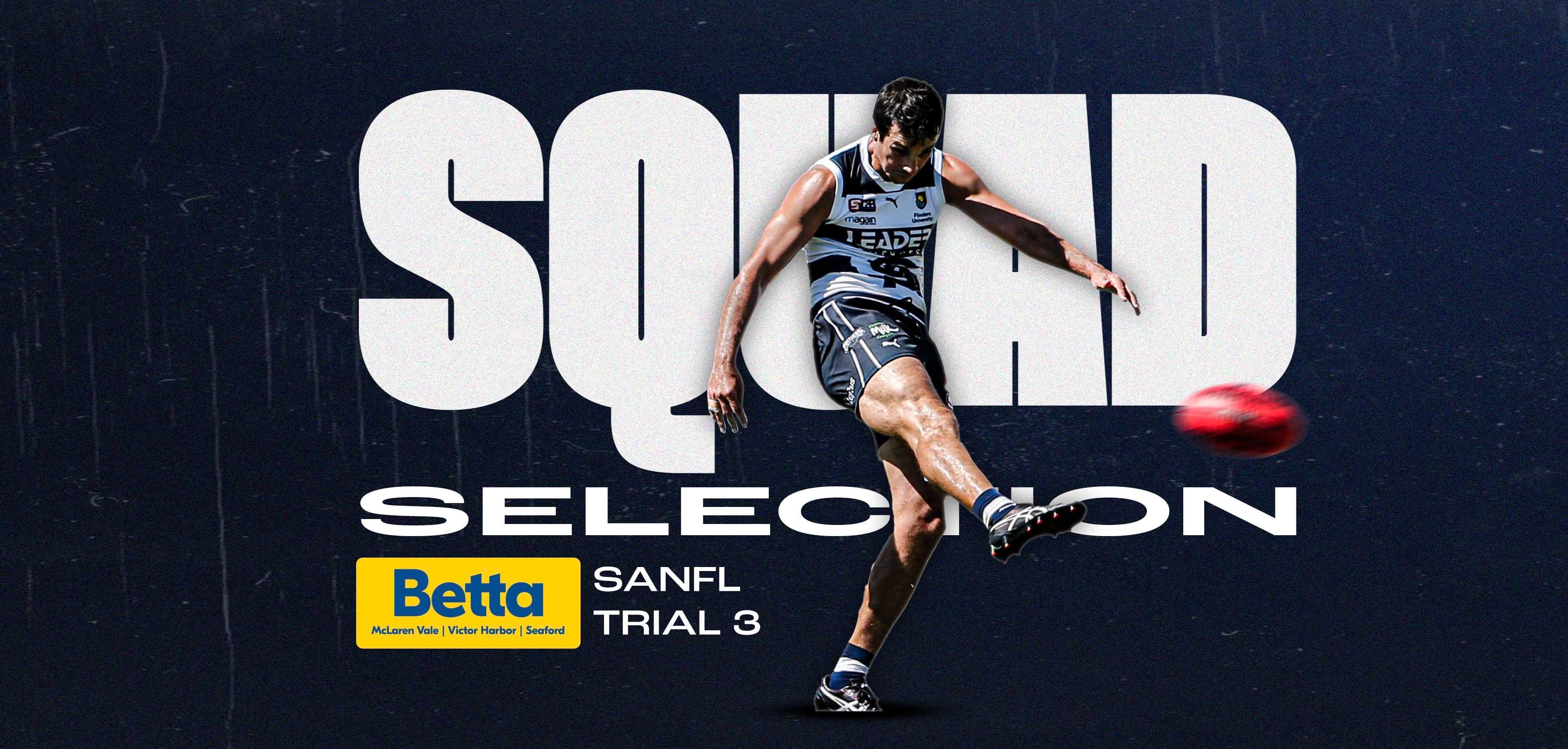 BETTA Squad Selection: SANFL Trial 3 BETTA Squad Selection: SANFL Trial 3